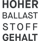Hoher Ballaststoffgehalt